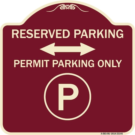 Signmission Reserved Parking Permit Parking W/and Bidirectional Arrow Aluminum Sign, 18" x 18", BU-1818-23146 A-DES-BU-1818-23146